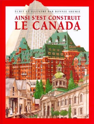 Beispielbild fr Ainsi S'est Construit le Canada zum Verkauf von Better World Books