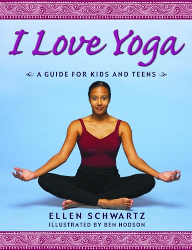 Stock image for I Love Yoga : A Source Book for Teens for sale by Better World Books