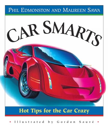 Beispielbild fr Car Smarts : Hot Tips for the Car Crazy zum Verkauf von Better World Books