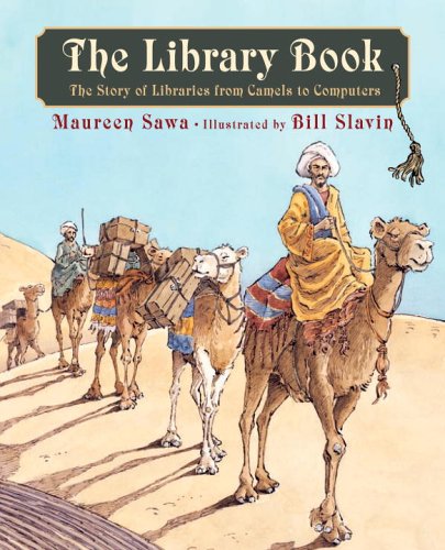 Stock image for The Library Book: The Story of Libraries from Camels to Computers for sale by Ergodebooks