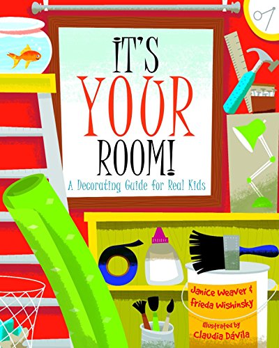 Stock image for It's Your Room : A Decorating Guide for Real Kids for sale by Better World Books