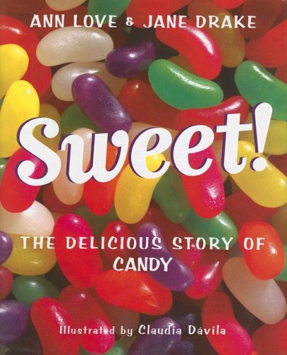 9780887767524: Sweet!: The Delicious Story of Candy