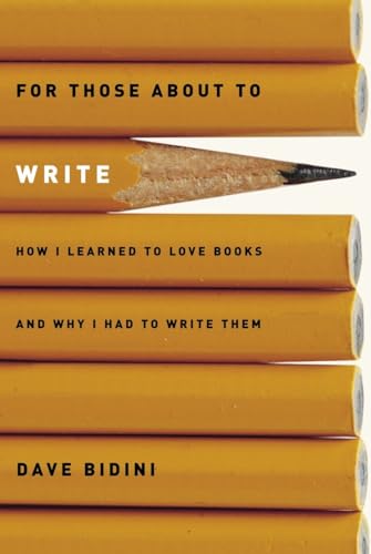 Beispielbild fr For Those about to Write : How I Learned to Love Books and Why I Had to Write Them zum Verkauf von Better World Books: West