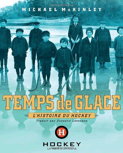 9780887767876: Temps de glace: l'histoire du hockey (French Edition)