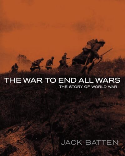 Stock image for The War to End All Wars : The Story of World War I for sale by Better World Books