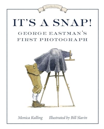 It's a Snap!: George Eastman's First Photo (Great Idea Series)