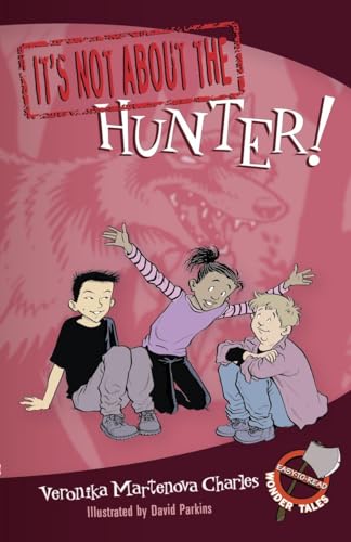 Imagen de archivo de It's Not about the Hunter!: Easy-to-Read Wonder Tales a la venta por SecondSale