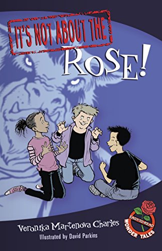 Beispielbild fr It's Not about the Rose! : Easy-To-Read Wonder Tales zum Verkauf von Better World Books