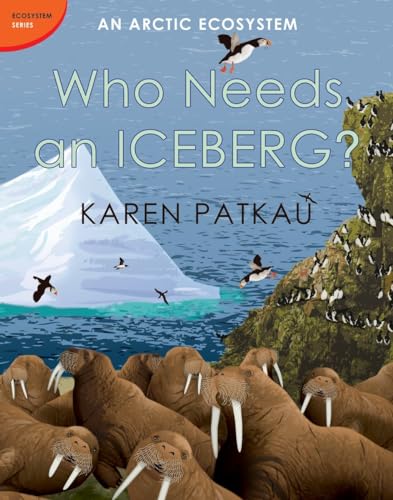 Stock image for Who Needs an Iceberg? : An Arctic Ecosystem for sale by Better World Books