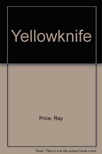 Stock image for Yellowknife for sale by Bingo Used Books