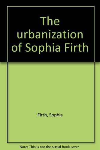 Beispielbild fr The urbanization of Sophia Firth zum Verkauf von Better World Books