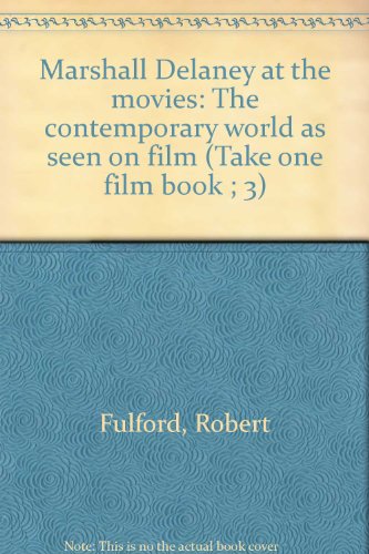 Imagen de archivo de Marshall Delaney at the movies: The contemporary world as seen on film (Take one film book ; 3) a la venta por Infinite Minds