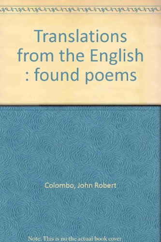 Imagen de archivo de Translations from the English : found poems a la venta por Laurel Reed Books