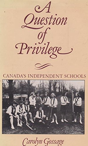 Beispielbild fr A question of privilege: Canada's independent schools zum Verkauf von M. W. Cramer Rare and Out Of Print Books