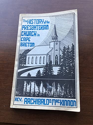 Stock image for The History of the Presbyterian Church in Cape Breton for sale by B-Line Books