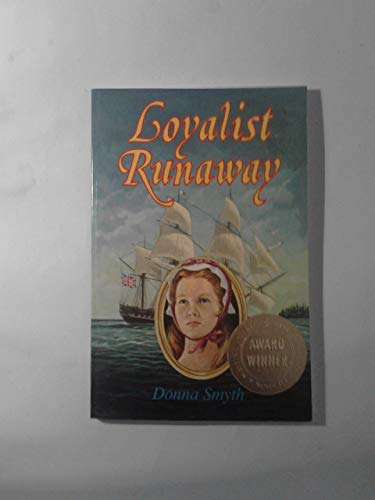 Loyalist Runaway (9780887800863) by Smyth, Donna