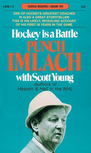 Stock image for Hockey Is a Battle: Punch Imlach's Own Story for sale by ThriftBooks-Dallas