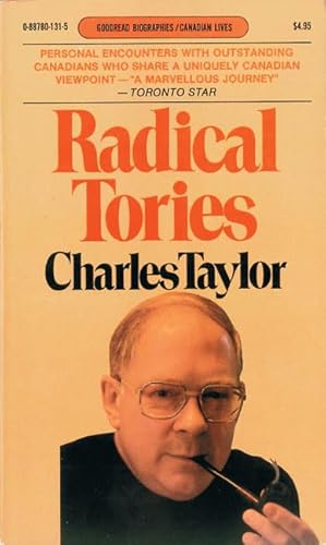 Radical Tories (Goodread Biographies) (9780887801310) by Taylor, Charles