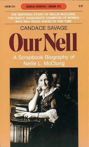9780887801341: Our Nell: A Scrapbook Biography of Nellie L. McClung (Goodread Biographies)