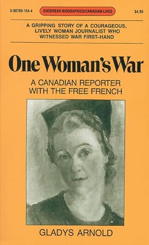Imagen de archivo de One Woman's War : A Canadian Reporter with the Free French a la venta por Better World Books: West