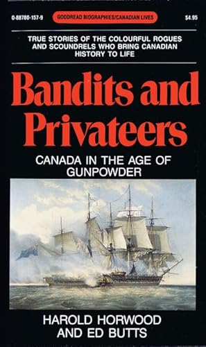 Stock image for Bandits and Privateers : Canada in the Age of Gunpowder for sale by Quickhatch Books