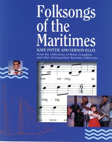 Beispielbild fr Folksongs of the Maritimes: From the Collections of Helen Creighton and Other Distinguished Maritime Folklorists zum Verkauf von HPB-Diamond
