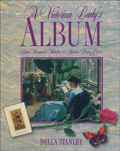 A Victorian Lady's Album. Kate Shannon's Halifax and Boston Diary of 1892
