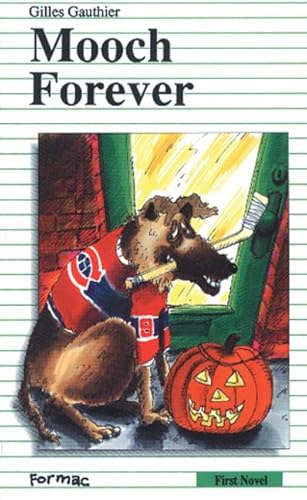 Mooch Forever (Formac First Novels) (9780887803086) by Gauthier, Gilles