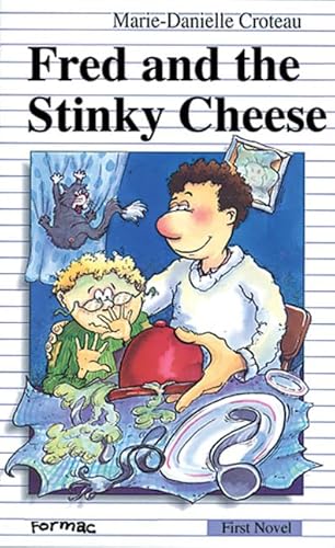 Fred and the Stinky Cheese (Formac First Novels) (9780887803727) by Croteau, Marie-Danielle