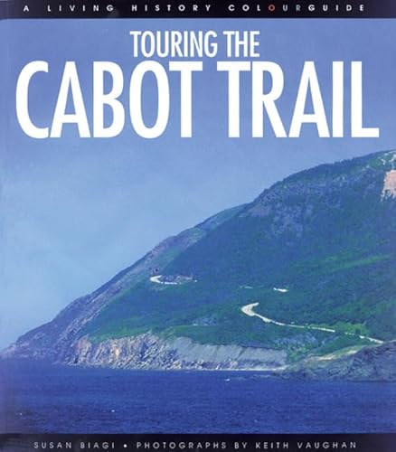 Stock image for Touring the Cabot Trail (Living History Colourguides Ser.: ) for sale by Kadriin Blackwell