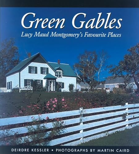 Stock image for Green Gables : Lucy Maud Montgomery's Favourite Places for sale by Better World Books