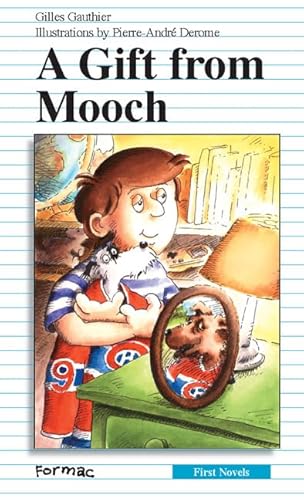 A Gift from Mooch (Formac First Novels) (9780887805493) by Gauthier, Gilles