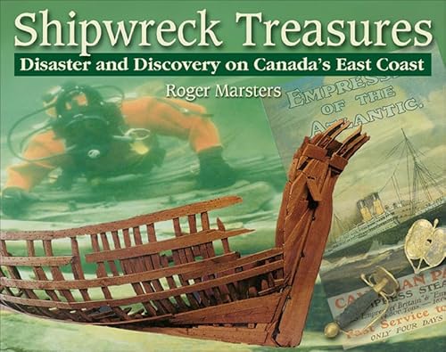 Beispielbild fr Shipwreck Treasures: Disaster and Discovery on Canada's East Coast zum Verkauf von ThriftBooks-Atlanta