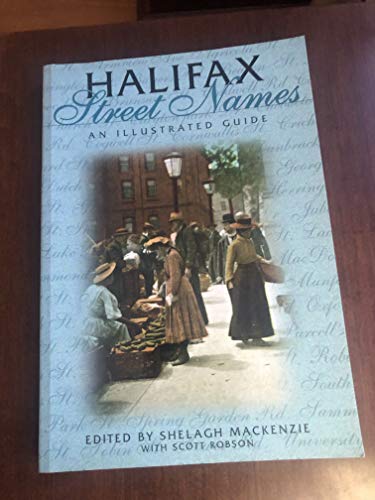 Stock image for Halifax Street Names for sale by Schooner Books Ltd.(ABAC/ALAC)