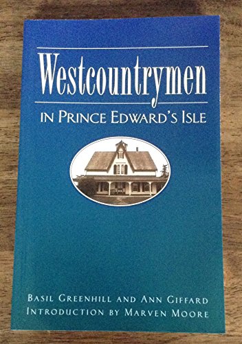 Westcountrymen in Prince Edward's Isle (9780887806025) by Greenhill, Basil; Giffard, Ann