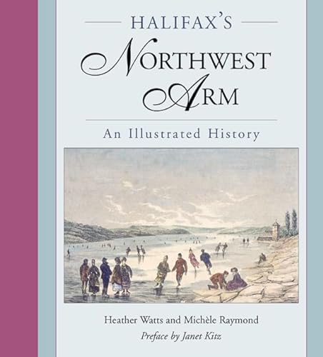 9780887806063: Halifax's Northwest Arm: An Illustrated History (Formac Illustrated History)