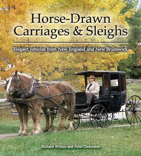 9780887806162: Horse-Drawn Carriages and Sleighs: Elegant Vehicles from New England and New Brunswick