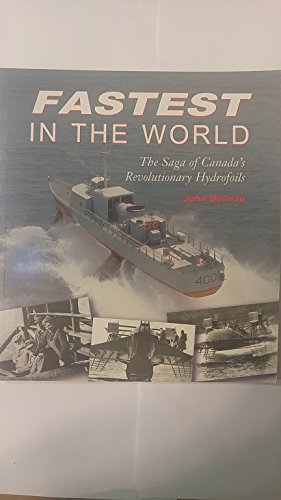 Stock image for Fastest in the World: The Saga of Canada's Revolutionary Hydrofoils for sale by ThriftBooks-Dallas