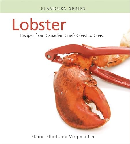 Stock image for Lobster: Recipes from Canadian Chefs Coast to Coast for sale by ThriftBooks-Atlanta