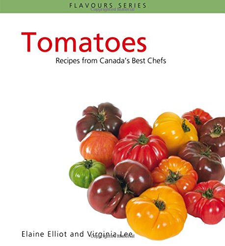 Imagen de archivo de Tomatoes: Recipes from Canada's Best Chefs a la venta por ThriftBooks-Dallas