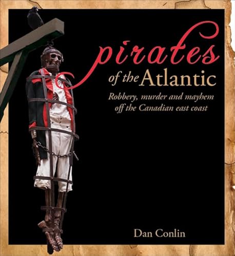 Stock image for Pirates Of The Atlantic Robbery, murder and mayhem off the Canadian East Coast Formac Illustrated History for sale by PBShop.store UK