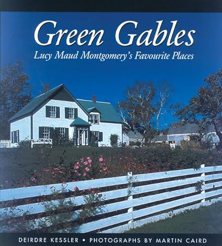Stock image for Green Gables: Lucy Maud Montgomery's Favourite Places for sale by ThriftBooks-Atlanta