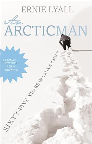Stock image for An Arctic Man: The classic account of sixty-five years in Canadas North for sale by Zoom Books Company