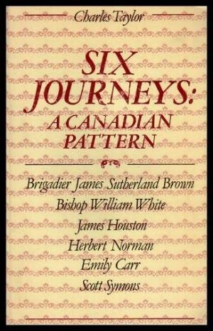 Stock image for Six Journeys: A Canadian Pattern for sale by KingChamp  Books