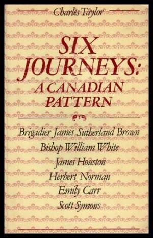 9780887840562: Six journeys: A Canadian pattern