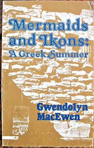 Beispielbild fr Mermaids and Ikons: A Greek Summer zum Verkauf von Half Price Books Inc.