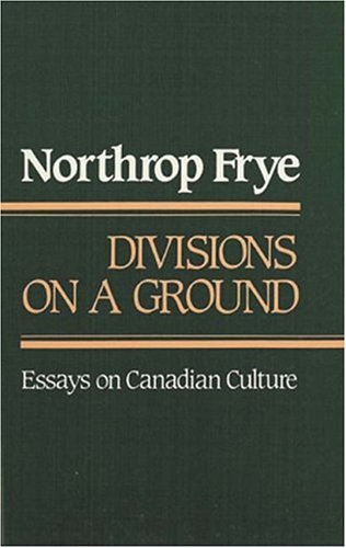 Stock image for Divisions on a Ground : Essays on Canadian Culture for sale by About Books