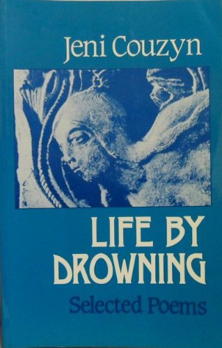 9780887840982: Life by Drowning: Selected Poems by Jeni Couzyn