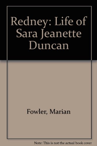 Imagen de archivo de Redney : A Life of Sara Jeannette Duncan a la venta por Better World Books