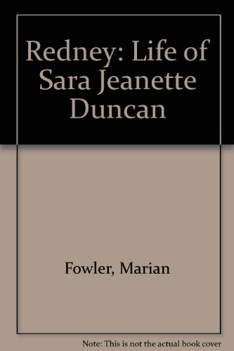 Stock image for Redney: A Life of Sara Jeannette Duncan for sale by Alexander Books (ABAC/ILAB)